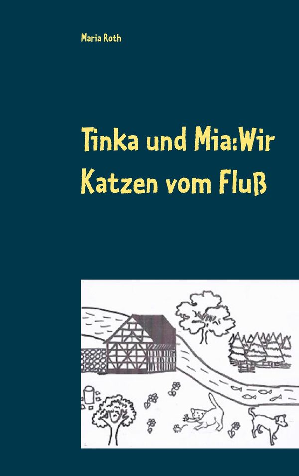 Tinka und Mia: Wir Katzen vom Fluß - Maria Roth (Buch)