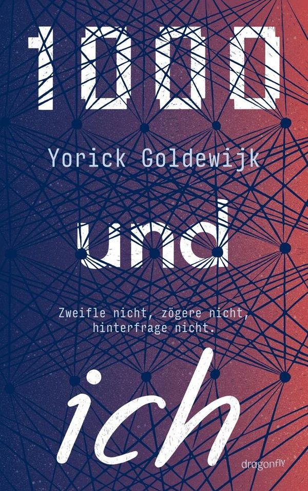 1000 und ich. Zweifle nicht, zögere nicht, hinterfrage nicht. (Buch)