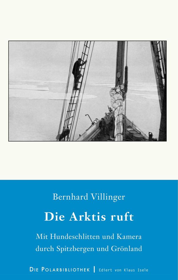 Die Arktis ruft - Bernhard Villinger (Buch)