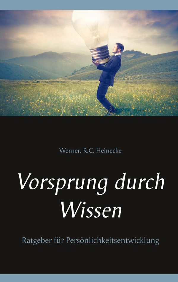 Vorsprung durch Wissen - Werner. R. C. Heinecke (Buch)