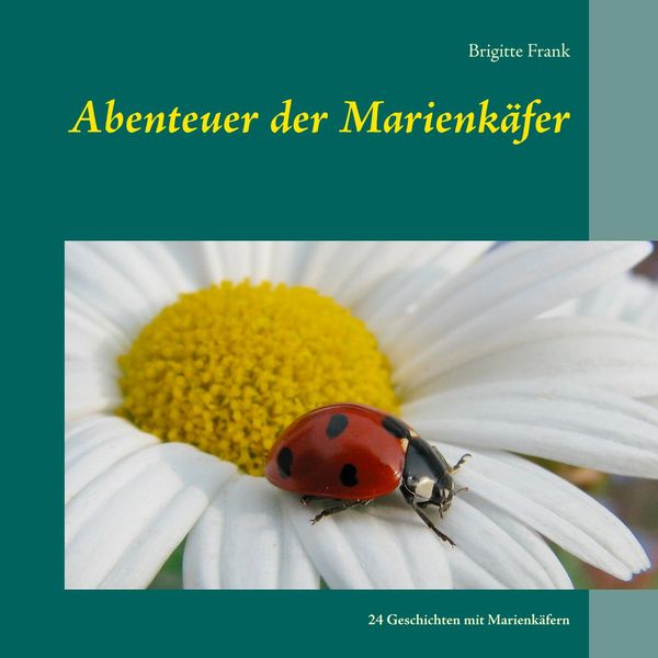 Abenteuer der Marienkäfer - Brigitte Frank (Buch)