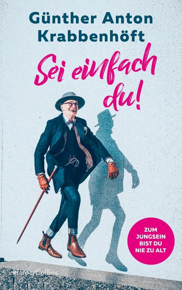 Sei einfach du! - Zum Jungsein bist du nie zu alt (Buch)