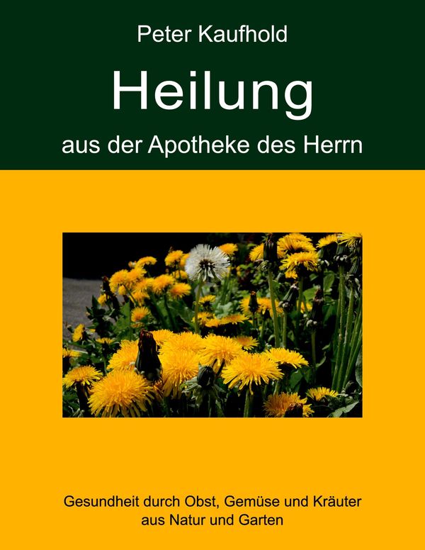 Heilung aus der Apotheke des Herrn - Band 2 - Peter Kaufhold (Buch)