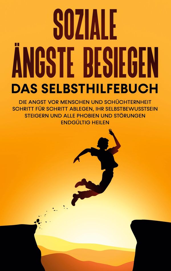 Soziale Ängste besiegen - Das Selbsthilfebuch: Die Angst vor Mensch...