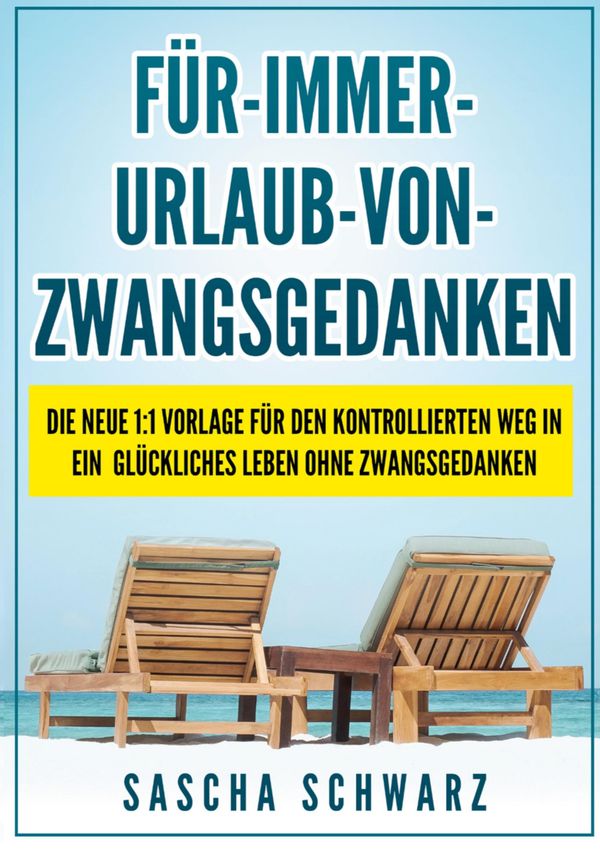 Für immer Urlaub von Zwangsgedanken - Sascha Schwarz (Buch)