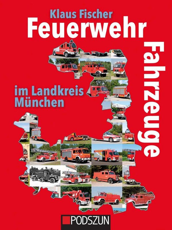 Feuerwehrfahrzeuge im Landkreis München - Klaus Fischer (Buch)