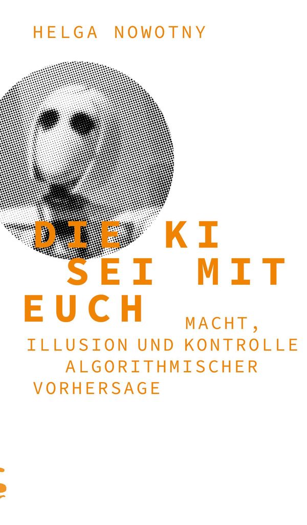 Die KI sei mit euch - Helga Nowotny (Buch)