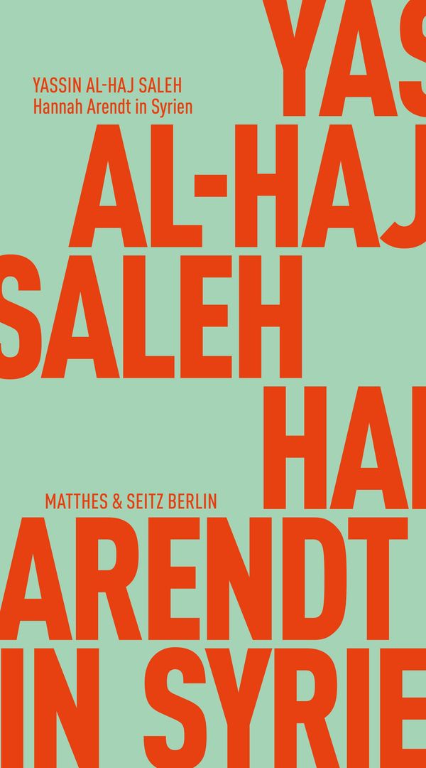 Hannah Arendt in Syrien - Yassin Al-Haj Saleh (Buch)