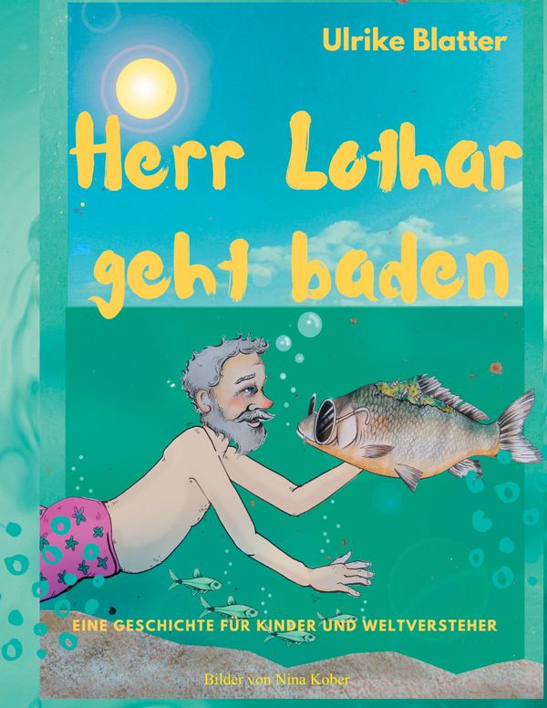 Herr Lothar geht baden - Ulrike Blatter (Buch)
