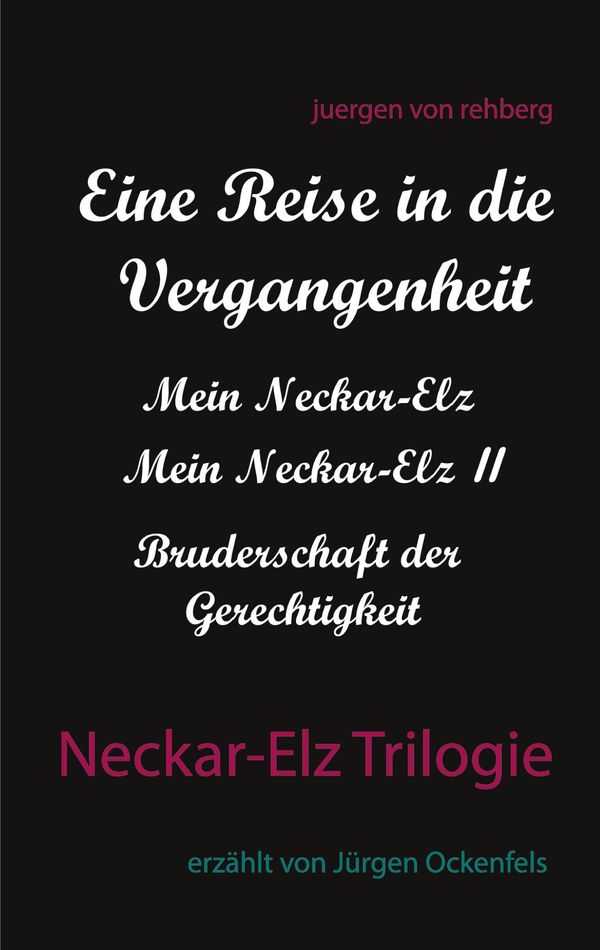 Neckar-Elz Trilogie - Juergen von Rehberg (Buch)
