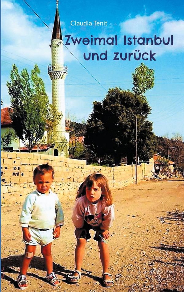 Zweimal Istanbul und zurück - Claudia Tenit (Buch)