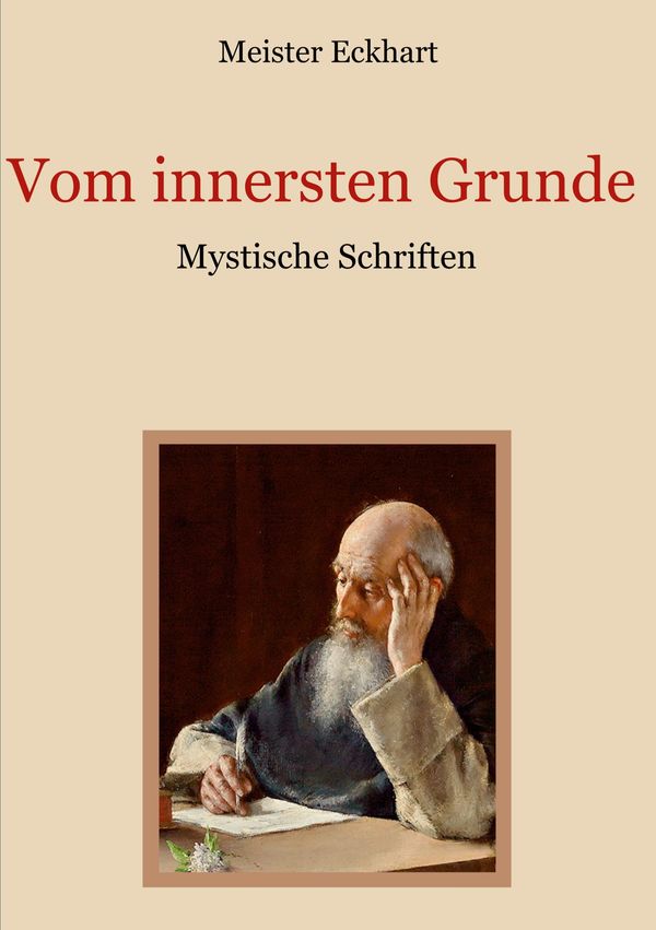 Vom innersten Grunde - Mystische Schriften - Meister Eckhart (Buch)