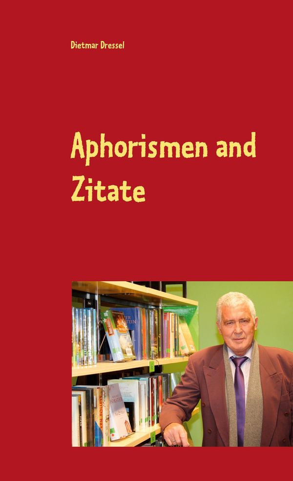 Aphorismen and Zitate - Dietmar Dressel (Buch)