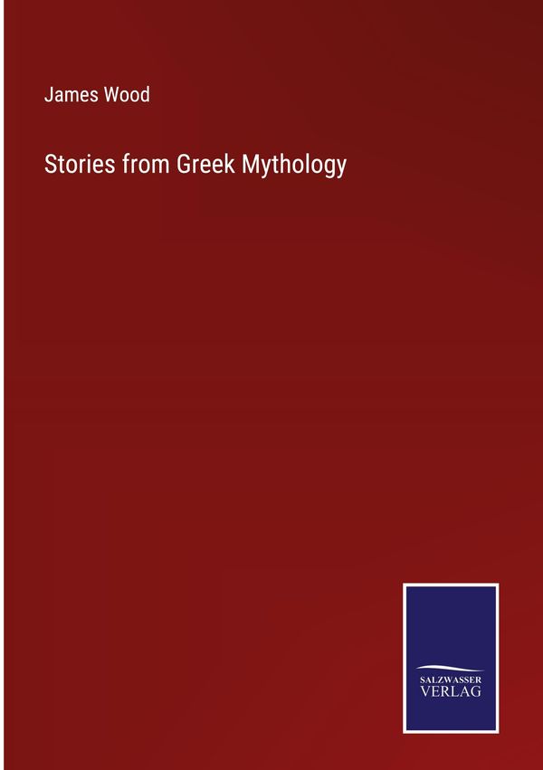 Stories from Greek Mythology - James Wood (Buch)