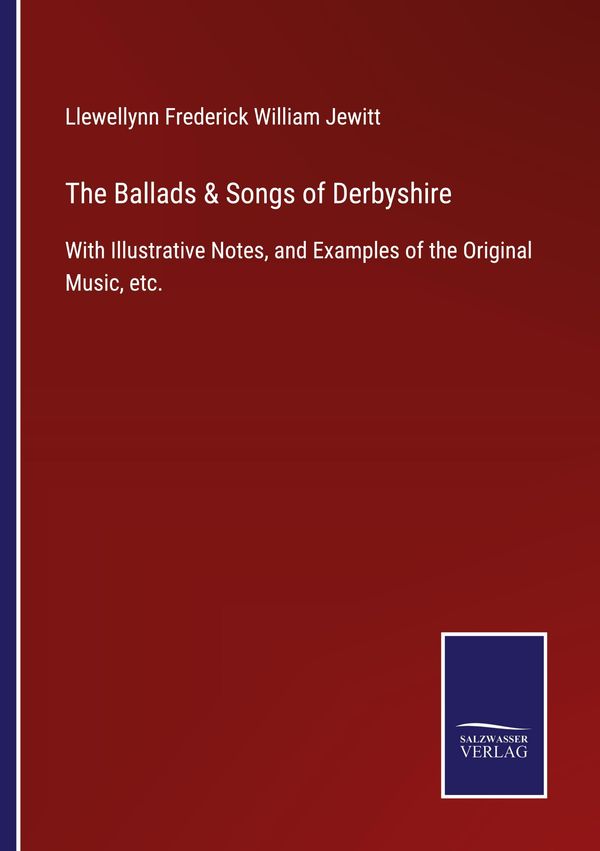 The Ballads & Songs of Derbyshire (Buch)