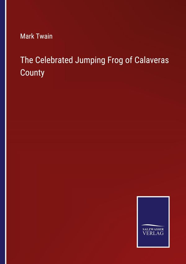 The Celebrated Jumping Frog of Calaveras County - Mark Twain (Buch)