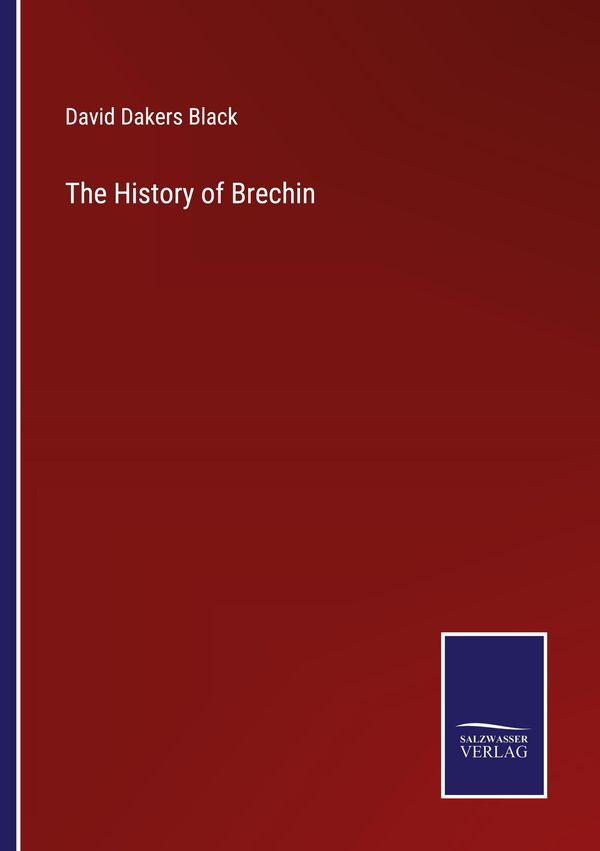 The History of Brechin - David Dakers Black (Buch)