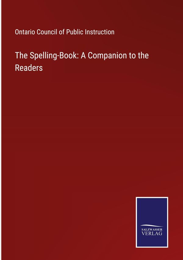 The Spelling-Book: A Companion to the Readers (Buch)