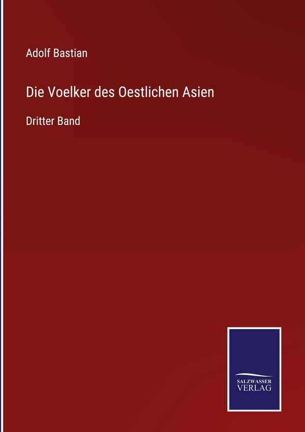 Die Voelker des Oestlichen Asien - Adolf Bastian (Buch)
