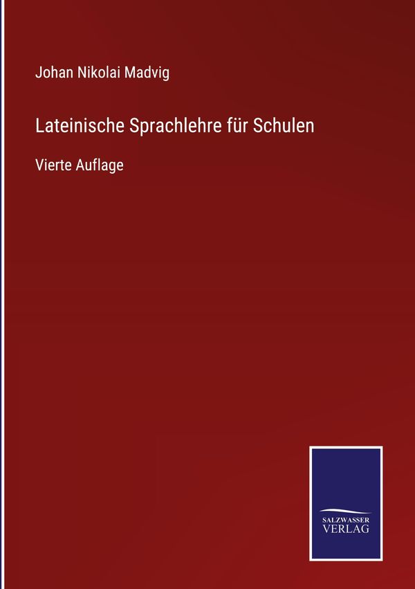 Lateinische Sprachlehre für Schulen - Johan Nikolai Madvig (Buch)