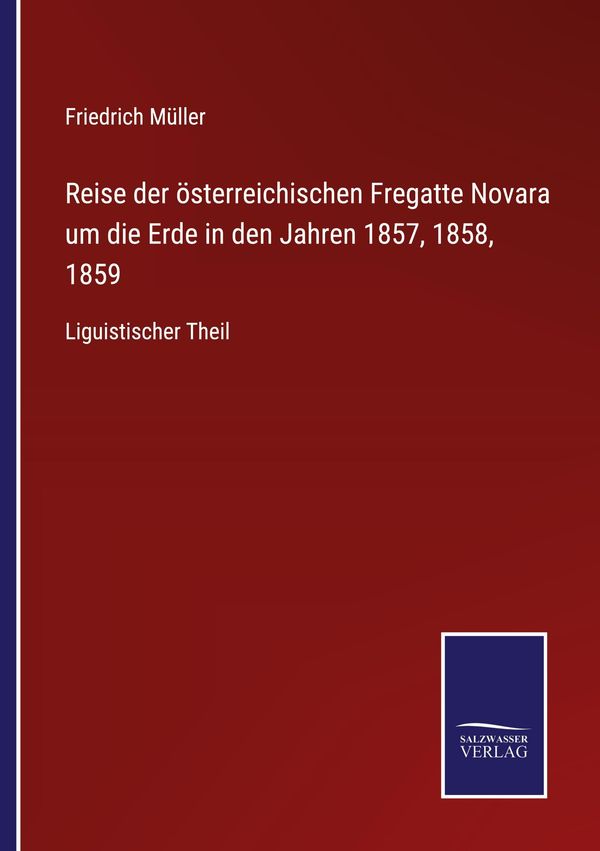 Reise der österreichischen Fregatte Novara um die Erde in den Jahre...