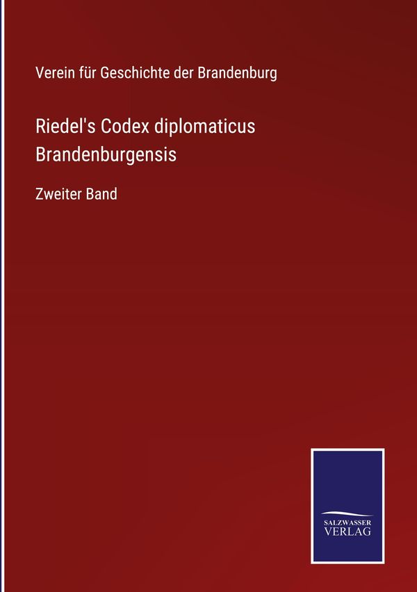 Riedels Codex diplomaticus Brandenburgensis (Buch)