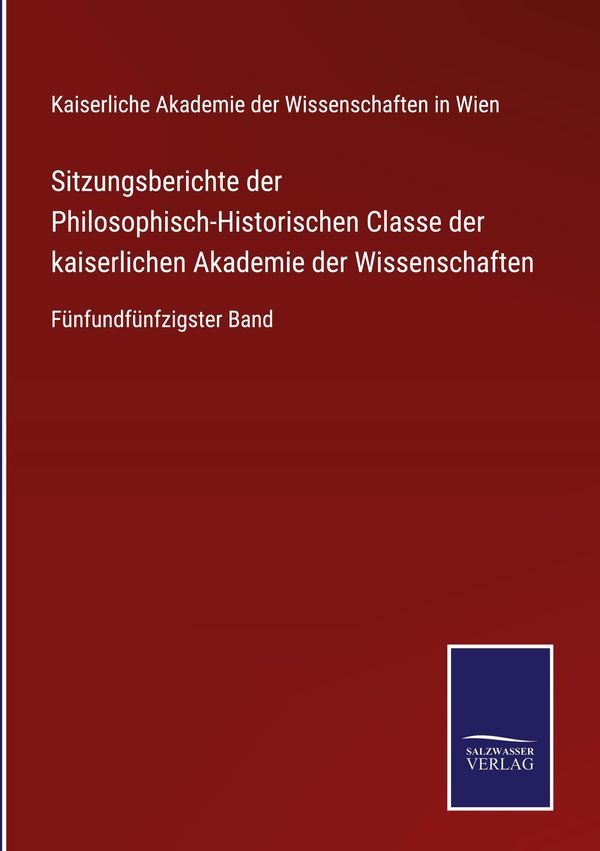 Sitzungsberichte der Philosophisch-Historischen Classe der kaiserli...