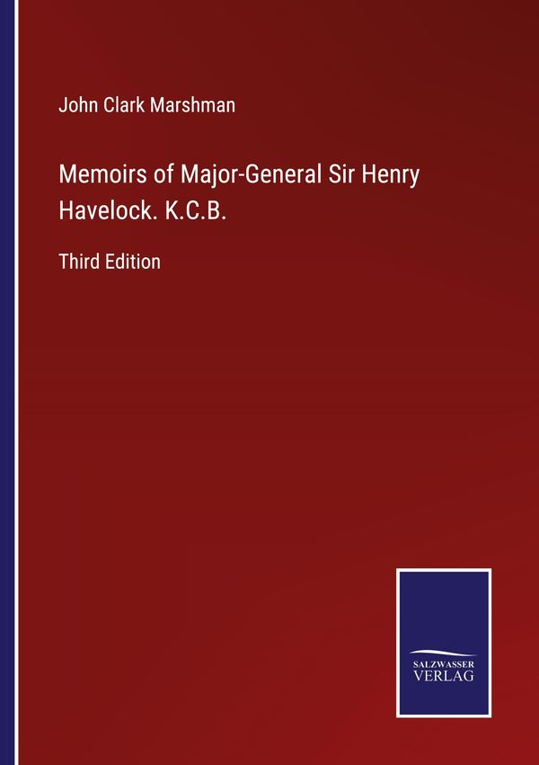 Memoirs of Major-General Sir Henry Havelock. K.C.B. (Buch)