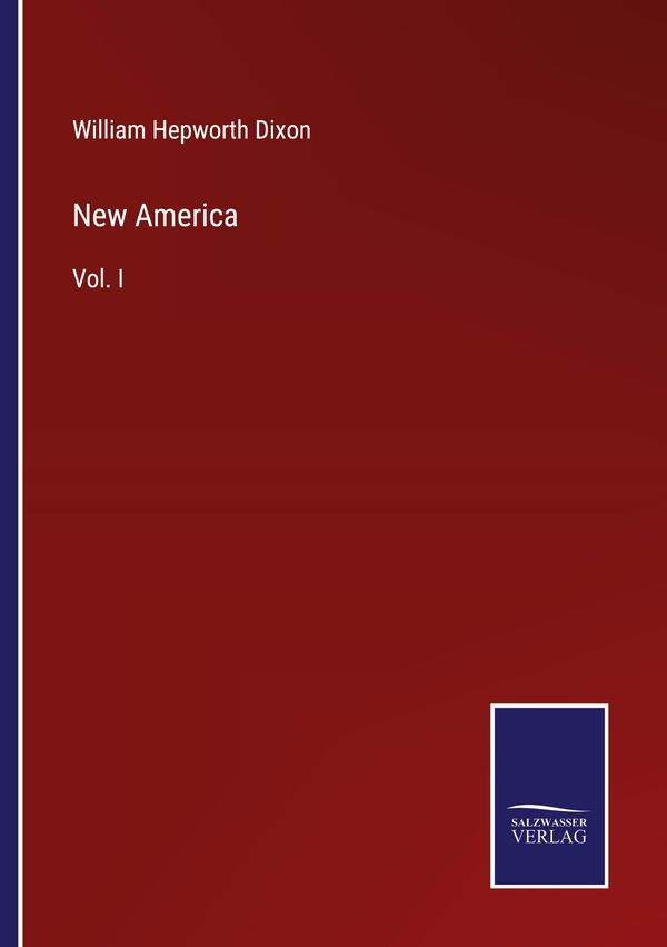 New America - William Hepworth Dixon (Buch)