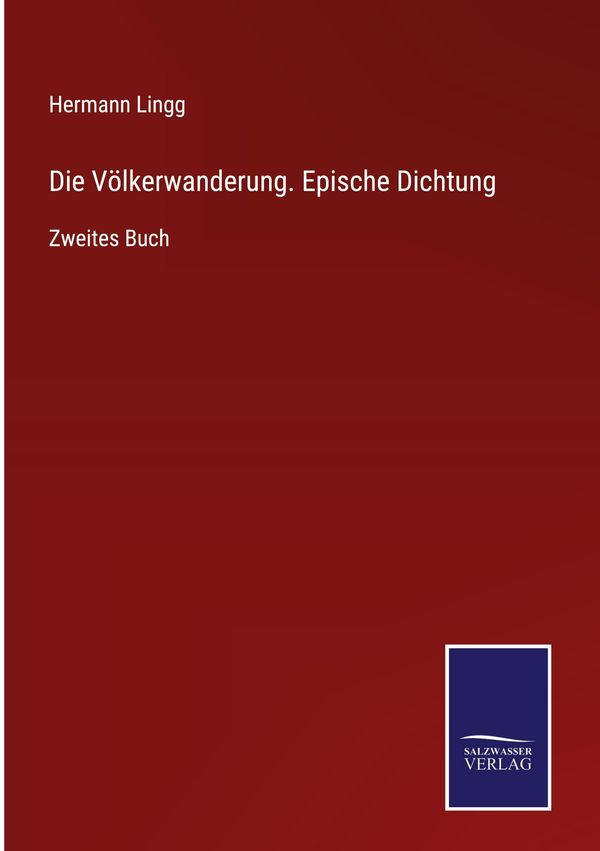 Die Völkerwanderung. Epische Dichtung - Hermann Lingg (Buch)