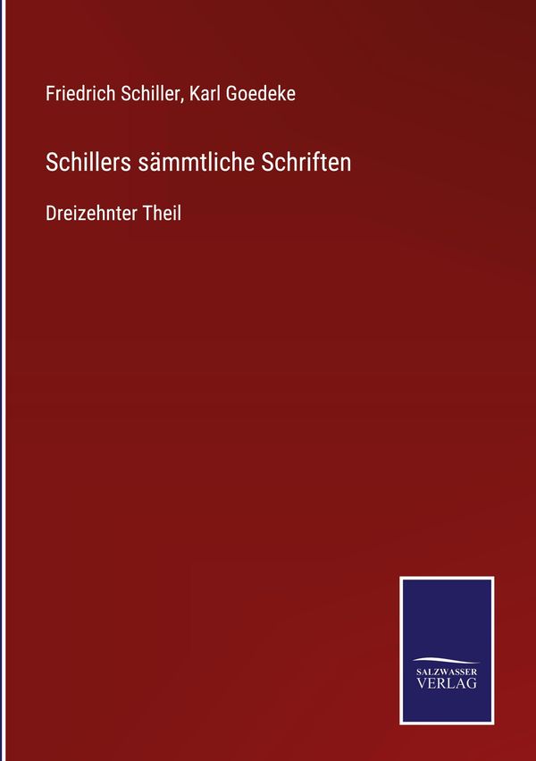 Schillers sämmtliche Schriften - Friedrich Schiller (Buch)