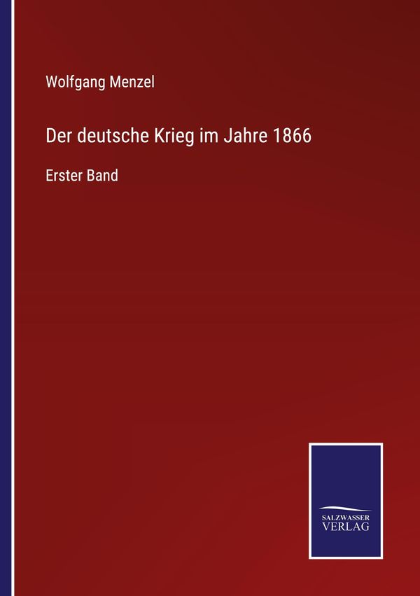 Der deutsche Krieg im Jahre 1866 - Wolfgang Menzel (Buch)