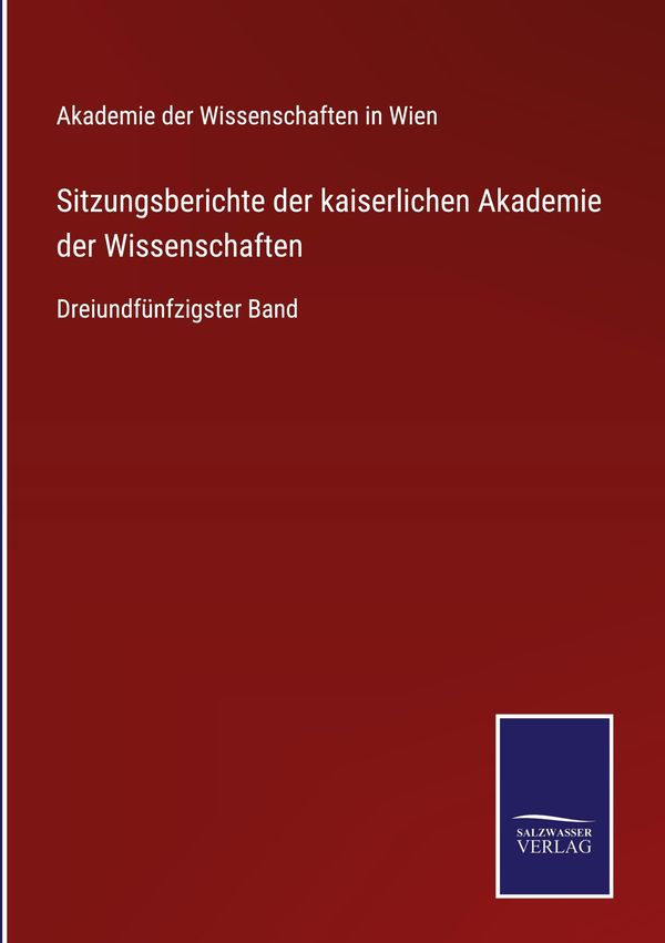 Sitzungsberichte der kaiserlichen Akademie der Wissenschaften (Buch)