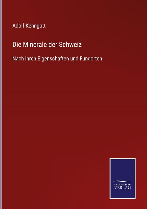 Die Minerale der Schweiz - Adolf Kenngott (Buch)