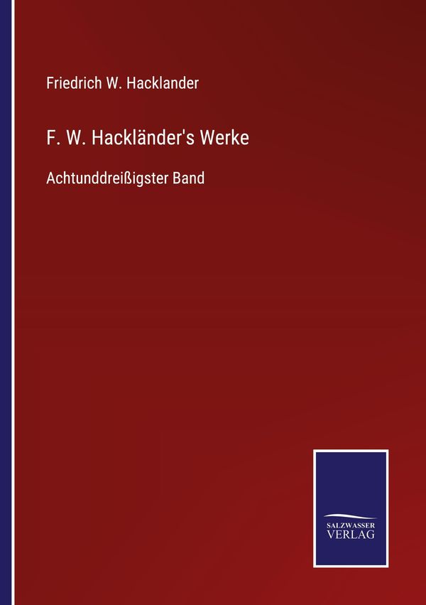 F. W. Hackländers Werke - Friedrich W. Hacklander (Buch)