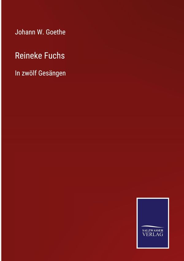 Reineke Fuchs - Johann W. Goethe (Buch)
