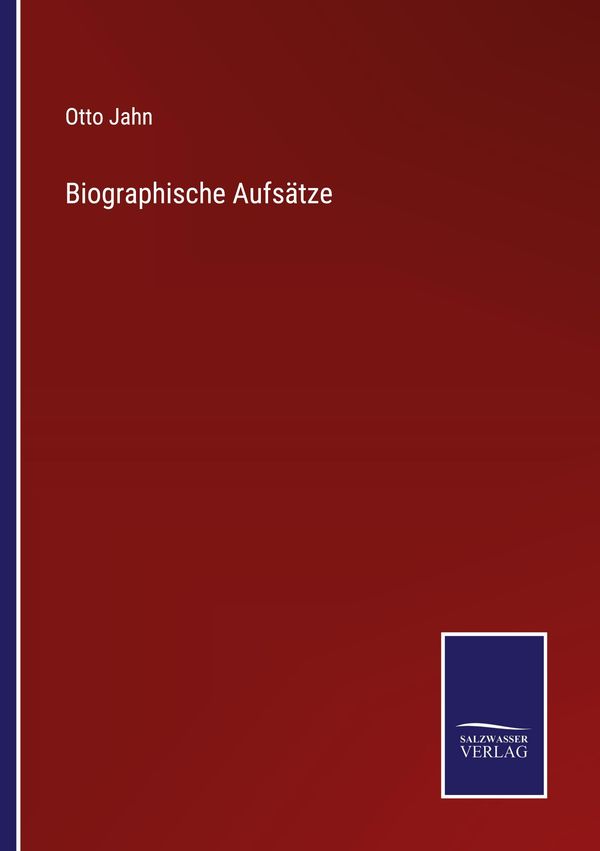 Biographische Aufsätze - Otto Jahn (Buch)