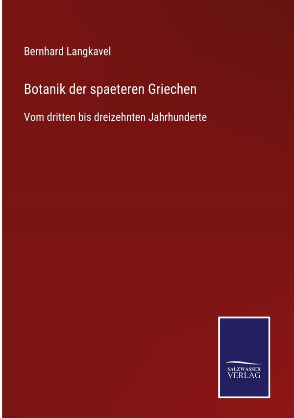 Botanik der spaeteren Griechen - Bernhard Langkavel (Buch)