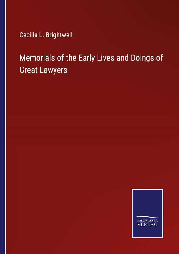 Memorials of the Early Lives and Doings of Great Lawyers (Buch)