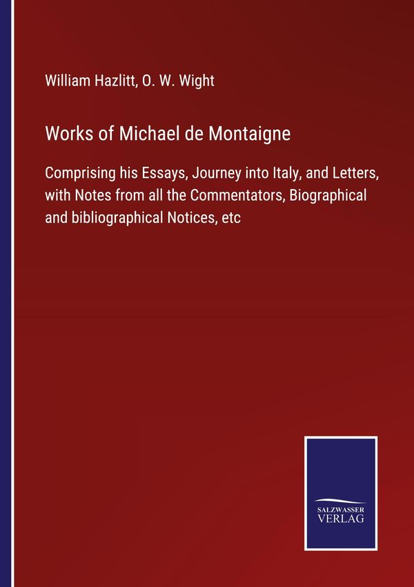 Works of Michael de Montaigne - William Hazlitt (Buch)