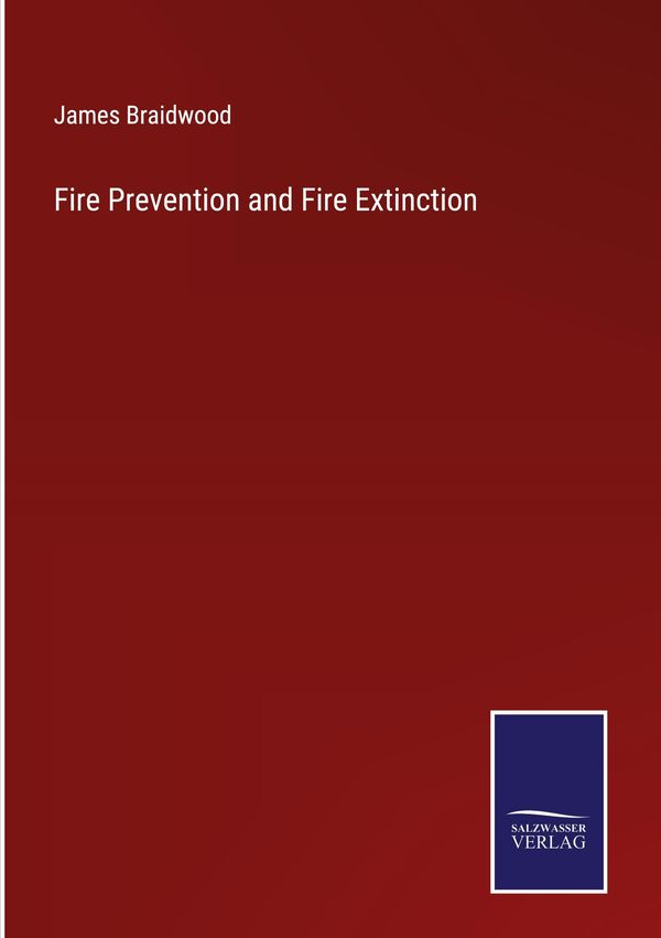 Fire Prevention and Fire Extinction - James Braidwood (Buch)