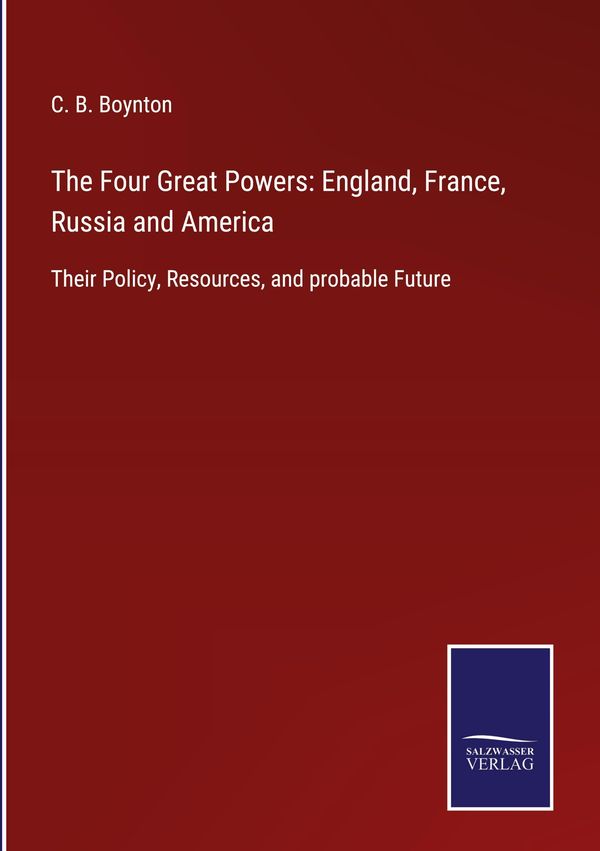 The Four Great Powers: England, France, Russia and America (Buch)