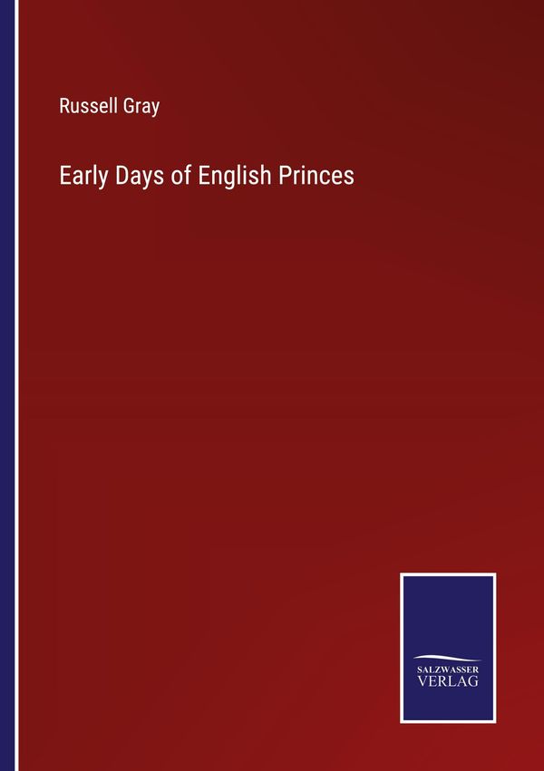 Early Days of English Princes - Russell Gray (Buch)