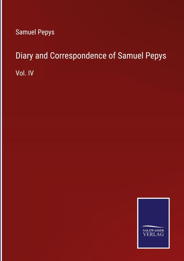 Diary and Correspondence of Samuel Pepys - Samuel Pepys (Buch)