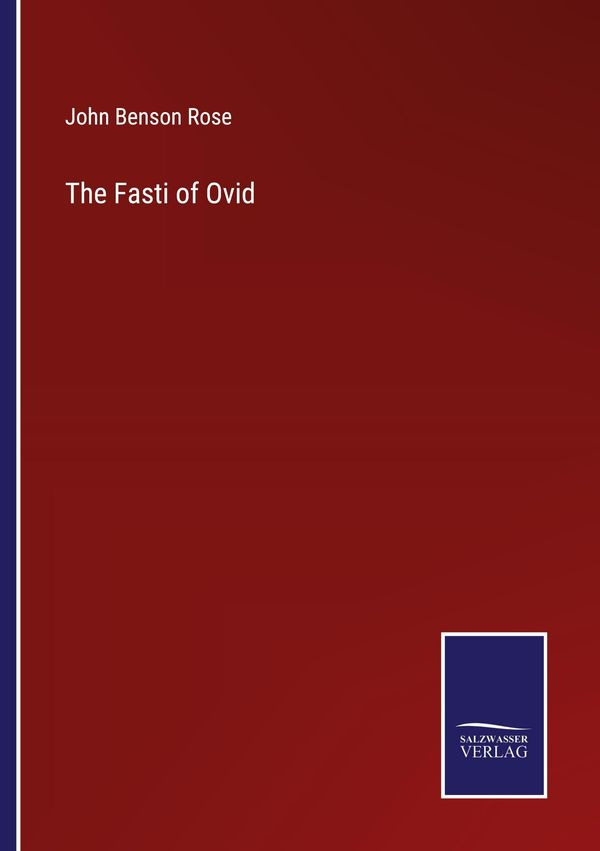 The Fasti of Ovid - John Benson Rose (Buch)