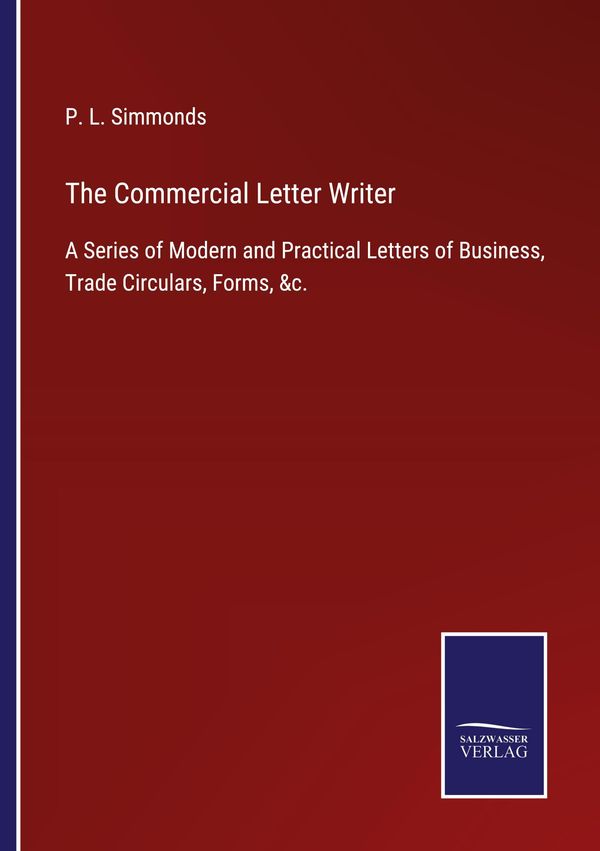 The Commercial Letter Writer - P. L. Simmonds (Buch)