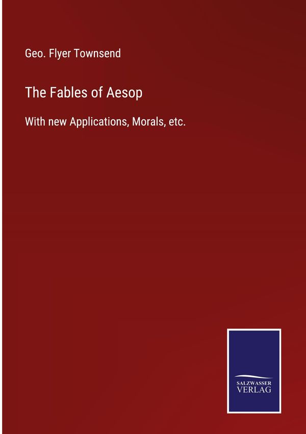 The Fables of Aesop - Geo. Flyer Townsend (Buch)