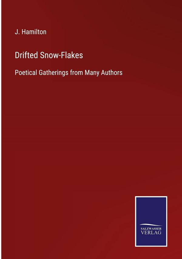 Drifted Snow-Flakes - J. Hamilton (Buch)