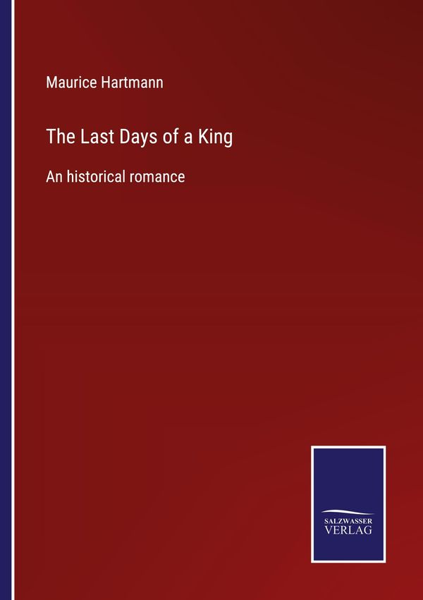 The Last Days of a King - Maurice Hartmann (Buch)