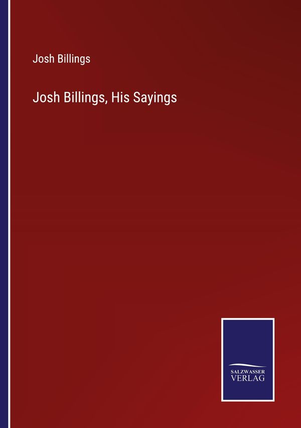Josh Billings, His Sayings - Josh Billings (Buch)